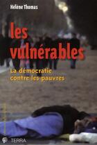Couverture du livre « Les vulnérables ; la démocratie contre les pauvres » de Helene Thomas aux éditions Croquant