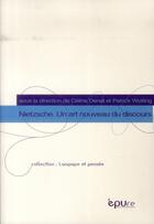 Couverture du livre « Nietzsche ; un art nouveau du discours » de Patrick Wotling et Celine Denat aux éditions Pu De Reims