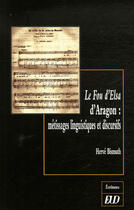 Couverture du livre « Le fou d'elsa d'aragon. métissages linguistiques et discursifs » de Herve Bismuth aux éditions Pu De Dijon