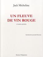 Couverture du livre « Un fleuve de vin rouge - et autres poemes » de Micheline Jack aux éditions Dernier Telegramme