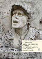 Couverture du livre « La Lozère dans la Grande Guerre ; les monuments aux mort racontent » de Pierre Donaint et Jacques Mauduy aux éditions Alcide