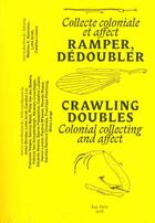 Couverture du livre « Collecte coloniale et affects ; crawling doubles » de  aux éditions Editions B42