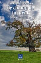 Couverture du livre « Le champ de la lueur » de Jean-Charles Cougny aux éditions J2c