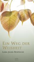 Couverture du livre « Ein Weg Der Weisheit » de Lama Jigme Rinpoche aux éditions Rabsel