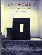Couverture du livre « Cy twombly photographs 1951-2007 /anglais/allemand » de Cy Twombly aux éditions Schirmer Mosel