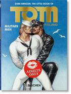Couverture du livre « The little book of Tom : military men » de Dian Hanson et Tom Of Finland aux éditions Taschen