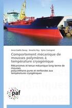 Couverture du livre « Comportement mécanique de mousses polymères à température cryogénique ; mécanismes et tenue mécanique long-terme de mousses polyuréthane pures et renforcées aux températures cryogéniques » de  aux éditions Presses Academiques Francophones