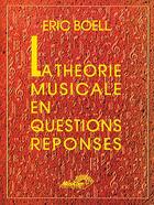 Couverture du livre « La théorie musicale en questions réponses » de Eric Boell aux éditions Carisch Musicom