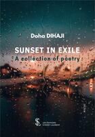 Couverture du livre « Sunset in exile - a collection of poetry » de Doha Dihaji aux éditions Sydney Laurent