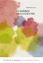 Couverture du livre « Lumières de la gauche » de Stephanie Roza aux éditions Editions De La Sorbonne