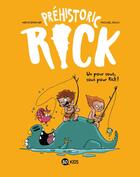 Couverture du livre « Préhistoric Rick Tome 2 : un pour tous, tous pour Rick ! » de Herve Eparvier et Mickael Roux aux éditions Bd Kids