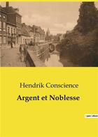 Couverture du livre « Argent et noblesse » de Hendrik Conscience aux éditions Culturea