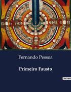 Couverture du livre « Primeiro Fausto » de Fernando Pessoa aux éditions Culturea