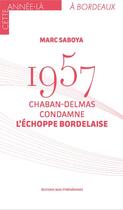 Couverture du livre « 1957, Chaban-Delmas condamne l'échoppe bordelaise » de Marc Saboya aux éditions Midi-pyreneennes