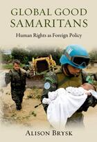 Couverture du livre « Global Good Samaritans: Human Rights as Foreign Policy » de Brysk Alison aux éditions Oxford University Press Usa