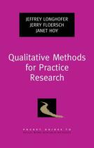 Couverture du livre « Qualitative Methods for Practice Research » de Hoy Janet aux éditions Oxford University Press Usa