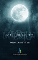 Couverture du livre « Malédiction : 2 | Livre lesbien, roman lesbien » de Cherylin A.Nash et Lou Jazz aux éditions Epagine