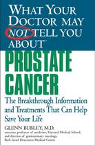Couverture du livre « What Your Doctor May Not Tell You About(TM) Prostate Cancer » de Conkling Winifred aux éditions Grand Central Publishing