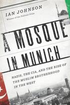 Couverture du livre « A Mosque in Munich » de Ian Johnson aux éditions Houghton Mifflin Harcourt