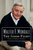 Couverture du livre « The Good Fight » de Mondale Walter aux éditions Scribner