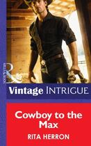 Couverture du livre « Cowboy to the Max (Mills & Boon Intrigue) (Bucking Bronc Lodge - Book » de Rita Herron aux éditions Mills & Boon Series