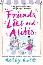 Couverture du livre « Friends, Lies and Alibis » de Holt Debby aux éditions Simon And Schuster Uk