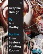 Couverture du livre « Graphic design by iain cadby for elms lesters painting rooms » de Iain Cadby, Lucas, G aux éditions Booth Clibborn