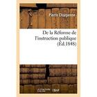 Couverture du livre « De la reforme de l'instruction publique » de Charpenne Pierre aux éditions Hachette Bnf