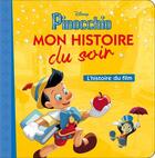 Couverture du livre « Mon histoire du soir : Pinocchio : l'histoire du film » de Disney aux éditions Disney Hachette