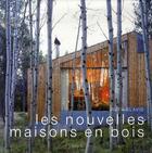 Couverture du livre « Les nouvelles maisons en bois » de Ruth Slavid aux éditions Seuil