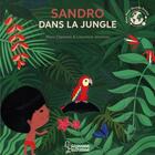 Couverture du livre « Sandro dans la jungle » de Marc Clamens et Laurence Jammes aux éditions Larousse