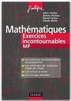 Couverture du livre « Mathématiques ; MP ; exercices incontournables » de Julien Freslon et Jerome Poineau aux éditions Dunod