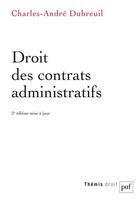 Couverture du livre « Droit des contrats administratifs (2e édition) » de Charles-Andre Dubreuil aux éditions Puf