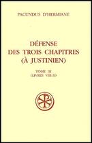 Couverture du livre « Défense des trois chapitres (à Justinien) Tome 3 (livres VIII-X) » de Facundus D'Hermiane aux éditions Cerf