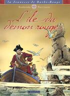 Couverture du livre « La jeunesse de Barbe-Rouge Tome 4 : l'île du démon rouge » de Daniel Redondo et Christian Perrissin aux éditions Dargaud