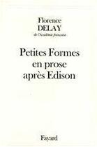 Couverture du livre « Petites formes en proses après Edison » de Florence Delay aux éditions Fayard