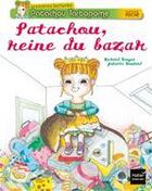 Couverture du livre « Patachou, reine du bazar » de Juliette Boulard et Richard Beugne aux éditions Hatier