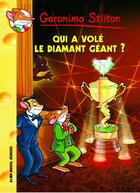 Couverture du livre « Geronimo Stilton T.45 ; qui a volé le diamant géant ? » de Geronimo Stilton aux éditions Albin Michel Jeunesse