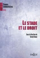 Couverture du livre « Le stade et le droit » de Gerald Simon aux éditions Dalloz