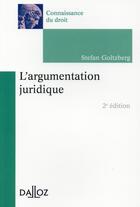 Couverture du livre « L'argumentation juridique (2e édition) » de Stefan Goltzberg aux éditions Dalloz