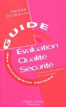 Couverture du livre « Evaluation qualite securite dans le domaine de la sante » de Durieux aux éditions Lavoisier Medecine Sciences