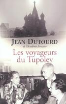 Couverture du livre « Les voyageurs du tupolev » de Jean Dutourd aux éditions Plon