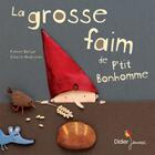 Couverture du livre « La grosse faim de P'tit Bonhomme » de Pierre Delye et Cecile Hudrisier aux éditions Didier Jeunesse