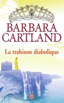 Couverture du livre « La trahison diabolique » de Barbara Cartland aux éditions J'ai Lu