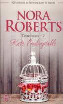 Couverture du livre « Trois rêves Tome 2 » de Nora Roberts aux éditions J'ai Lu