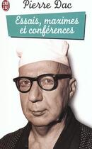 Couverture du livre « Essais, maximes et conferences » de Pierre Dac aux éditions J'ai Lu