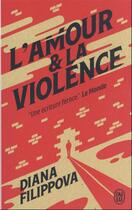 Couverture du livre « L'amour et la Violence » de Diana Filippova aux éditions J'ai Lu