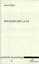 Couverture du livre « Dialogues avec la vie » de Michel Verret aux éditions Editions L'harmattan