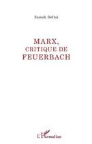 Couverture du livre « Marx, critique de Feuerbach » de Sameh Dellai aux éditions Editions L'harmattan