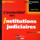 Couverture du livre « L'essentiel des institutions judiciaires 2014-2015 » de Natalie Fricero aux éditions Gualino